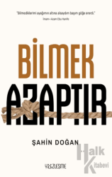 Bilmek Azaptır