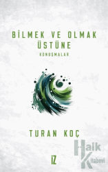 Bilmek ve Olmak Üstüne