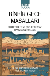 Binbir Gece Masalları Kök Değerler ve Çocuk Edebiyatı Bakımından İnceleme