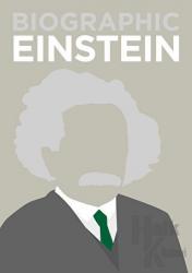 Biographic: Einstein : Great Lives in Graphic Form