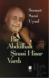 Bir Abdülhak Şinasi Hisar Vardı