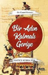 Bir Adın Kalmalı Geriye -Bir Cezeri Romanı-