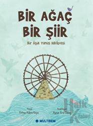 Bir Ağaç Bir Şiir - Bir Aşık Yunus Hikayesi