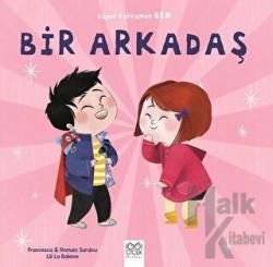 Bir Arkadaş - Süper Kahraman Ben