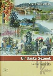 Bir Başka Gezmek