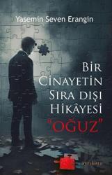 Bir Cinayetin Sıra Dışı Hikayesi - Oğuz