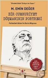Bir Cumhuriyet Düşmanının Portresi Fethullah Gülen'in Derin Misyonu