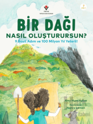 Bir Dağı Nasıl Oluşturursun? - 9 Basit Adım ve 100 Milyon Yıl Yeterli!