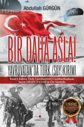 Bir Daha Asla! Yavruvatan'da Türk (Soy)kırımı