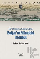 Bir Dalgıcın Gözünden Boğaz’ın Altındaki İstanbul