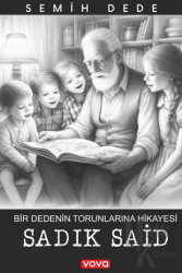 Bir Dedenin Torunlarına Hikayesi Sadık Said