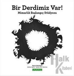 Bir Derdimiz Var!