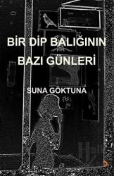 Bir Dip Balığının Bazı Günleri