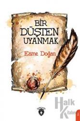 Bir Düşten Uyanmak