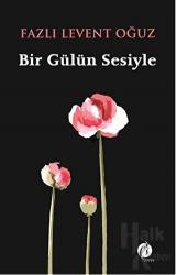 Bir Gülün Sesiyle