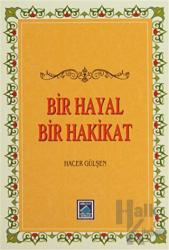 Bir Hayal Bir Hakikat