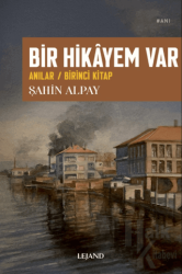 Bir Hikâyem Var Anılar / Birinci Kitap