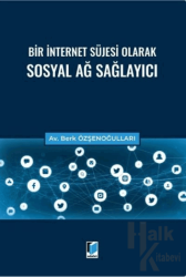 Bir İnternet Süjesi Olarak Sosyal Ağ Sağlayıcı