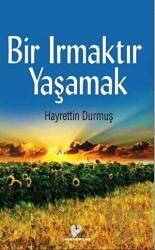 Bir Irmaktır Yaşamak