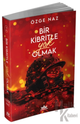 Bir Kibritle Yok Olmak - 2