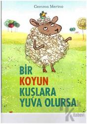 Bir Koyun Kuşlara Yuva Olursa