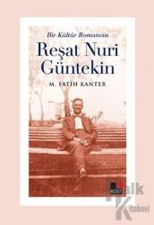 Bir Kültür Romancısı Reşat Nuri Güntekin