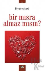 Bir Mısra Almaz Mısın ?