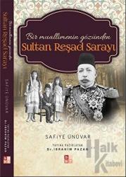 Bir Muallimenin Gözünden Sultan Reşad Sarayı