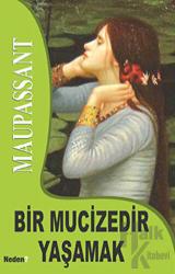 Bir Mucizedir Yaşamak