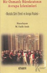 Bir Osmanlı Bürokratının Avrupa İzlenimleri Mustafa Sami Efendi ve Avrupa Risalesi