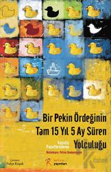 Bir Pekin Ördeğinin Tam 15 Yıl 5 Ay Süren Yolculuğu