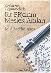 Bir PR’cının Meslek Anıları Notlar ve Değerlendirmelerle