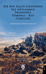 Bir Rus Elçisi Gözünden Yaş Antlaşması Ekseninde Osmanlı-Rus İlişkileri