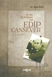 Bir Şair, Bir Antigonist Tavır: Edip Cansever