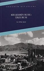 Bir Şehrin Ruhu: Erzurum