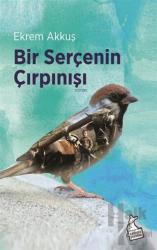 Bir Serçenin Çırpınışı