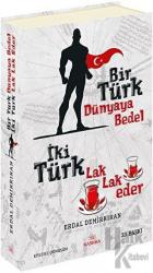 Bir Türk Dünyaya Bedel İki Türk Lak Lak Eder