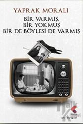 Bir Varmış Bir Yokmuş Bir De Böylesi Varmış