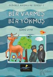 Bir Varmış Bir Yokmuş - Değerli Masallar Serisi 1