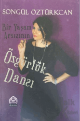 Bir Yaşam Arsızının Özgürlük Dansı