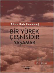 Bir Yürek Çeşnisidir Yaşamak