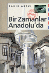 Bir Zamanlar Anadolu’da