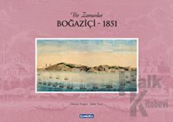 Bir Zamanlar Boğaziçi - 1851 (Ciltli)