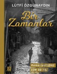 Bir Zamanlar-Kemaliye (Eğin) Son 50 Yılı