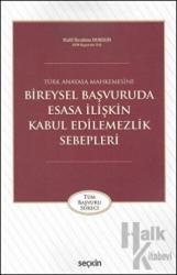 Bireysel Başvuruda Esasa İlişkin Kabul Edilemezlik Sebepleri