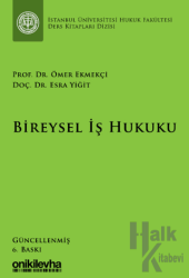 Bireysel İş Hukuku İstanbul Üniversitesi Hukuk Fakültesi Ders Kitapları Dizisi (Ciltli)