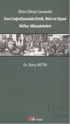 Birinci Dünya Savaşında İran Coğrafyasında Etnik, Dini ve Siyasi Nüfuz Mücadeleleri