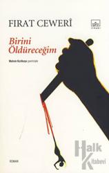 Birini Öldüreceğim