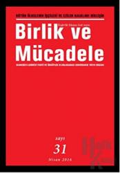 Birlik ve Mücadele Dergisi Sayı: 31 Nisan 2016