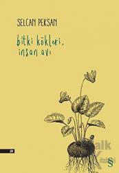 Bitki Kökleri, İnsan Avı